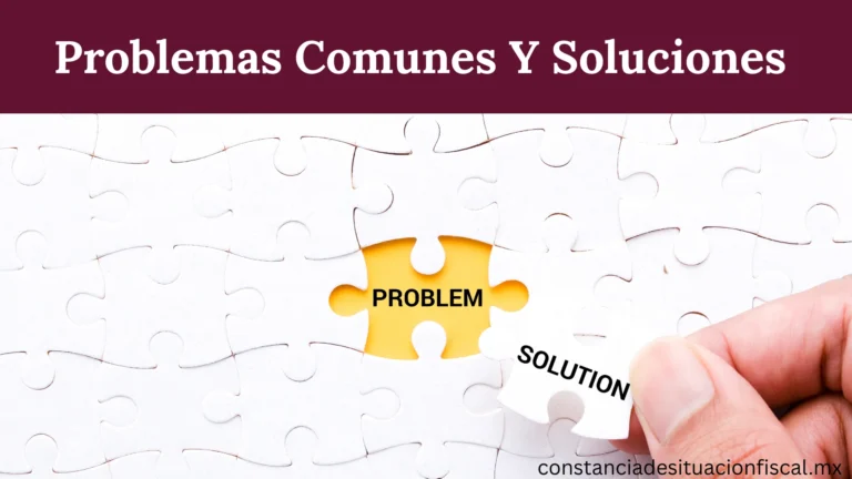Problemas Comunes Y Soluciones Al Obtener Constancia De Situación Fiscal Gratis
